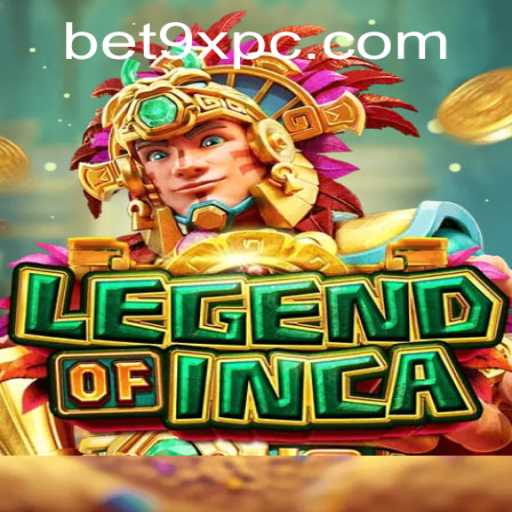 A Comprehensive Guide to LegendofInca and Mastering the Art of Bet 9x