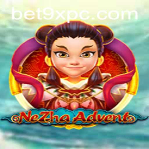 Unveiling NeZhaAdvent: A Journey into Mythical Gaming with the Thrill of Bet 9x