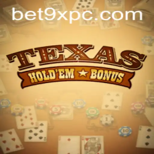 Mastering Texas Hold'em Bonus: Understanding the Game and Its Unique 'Bet 9x' Feature